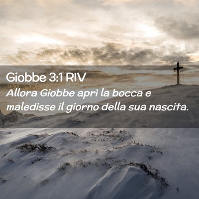 Picture 02 - Giobbe 3:1 RIV - Allora Giobbe aprì la bocca e maledisse il - Bible Verse Picture