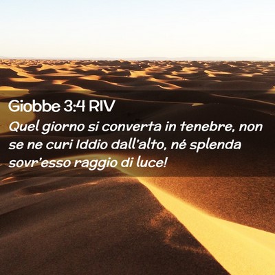 Picture 02 - Giobbe 3:4 RIV - Quel giorno si converta in tenebre, non se ne - Bible Verse Picture