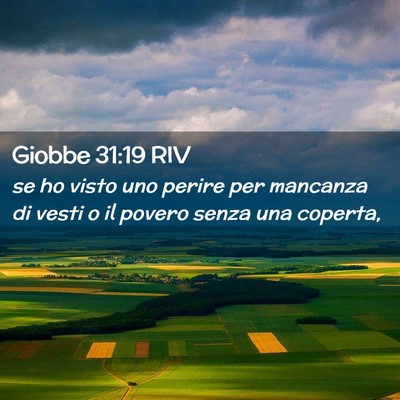 Picture 02 - Giobbe 31:19 RIV - se ho visto uno perire per mancanza di vesti o il - Bible Verse Picture