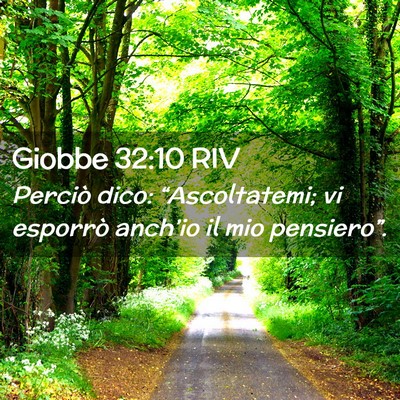 Picture 02 - Giobbe 32:10 RIV - Perciò dico: “Ascoltatemi; vi esporrò - Bible Verse Picture