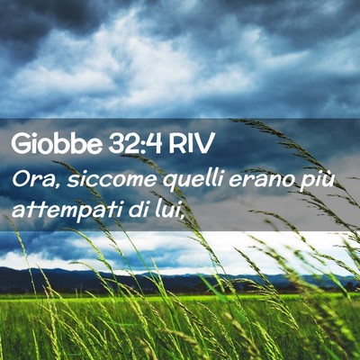 Picture 02 - Giobbe 32:4 RIV - Ora, siccome quelli erano più attempati di - Bible Verse Picture
