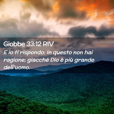 Picture 02 - Giobbe 33:12 RIV - E io ti rispondo: In questo non hai ragione; - Bible Verse Picture