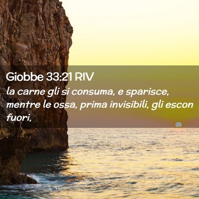 Picture 02 - Giobbe 33:21 RIV - la carne gli si consuma, e sparisce, mentre le - Bible Verse Picture