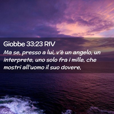 Picture 02 - Giobbe 33:23 RIV - Ma se, presso a lui, v’è un angelo, un - Bible Verse Picture