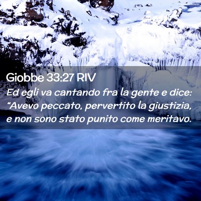 Picture 02 - Giobbe 33:27 RIV - Ed egli va cantando fra la gente e dice: “Avevo - Bible Verse Picture