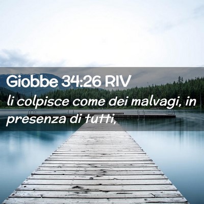 Picture 02 - Giobbe 34:26 RIV - li colpisce come dei malvagi, in presenza di - Bible Verse Picture