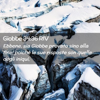 Picture 02 - Giobbe 34:36 RIV - Ebbene, sia Giobbe provato sino alla fine! - Bible Verse Picture