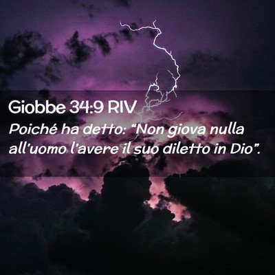 Picture 02 - Giobbe 34:9 RIV - Poiché ha detto: “Non giova nulla all’uomo - Bible Verse Picture