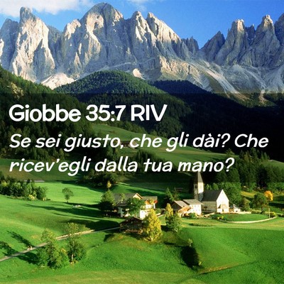 Picture 02 - Giobbe 35:7 RIV - Se sei giusto, che gli dài? Che ricev’egli - Bible Verse Picture