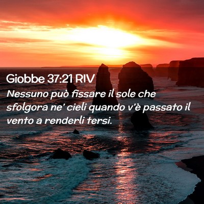 Picture 02 - Giobbe 37:21 RIV - Nessuno può fissare il sole che sfolgora ne’ - Bible Verse Picture