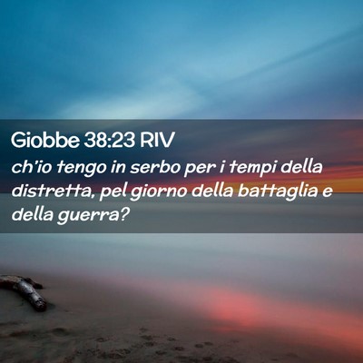 Picture 02 - Giobbe 38:23 RIV - ch’io tengo in serbo per i tempi della - Bible Verse Picture