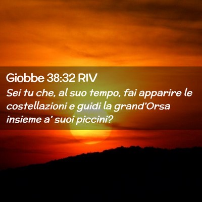 Picture 02 - Giobbe 38:32 RIV - Sei tu che, al suo tempo, fai apparire le - Bible Verse Picture