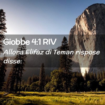 Picture 02 - Giobbe 4:1 RIV - Allora Elifaz di Teman rispose - Bible Verse Picture