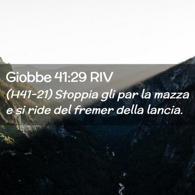 Picture 02 - Giobbe 41:29 RIV - (H41-21) Stoppia gli par la mazza e si ride del - Bible Verse Picture