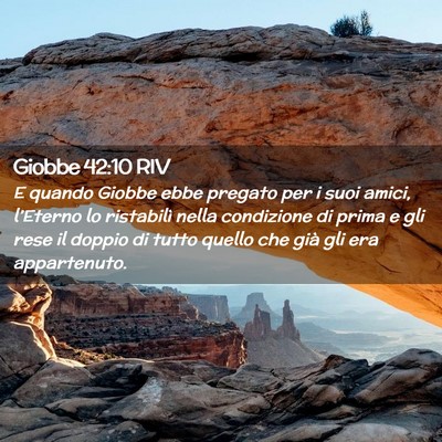 Picture 02 - Giobbe 42:10 RIV - E quando Giobbe ebbe pregato per i suoi amici, - Bible Verse Picture