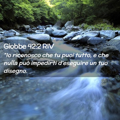 Picture 02 - Giobbe 42:2 RIV - “Io riconosco che tu puoi tutto, e che nulla - Bible Verse Picture