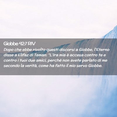 Picture 02 - Giobbe 42:7 RIV - Dopo che ebbe rivolto questi discorsi a Giobbe, - Bible Verse Picture