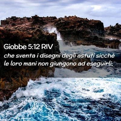 Picture 02 - Giobbe 5:12 RIV - che sventa i disegni degli astuti sicché le loro - Bible Verse Picture