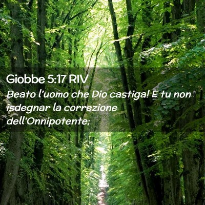 Picture 02 - Giobbe 5:17 RIV - Beato l’uomo che Dio castiga! E tu non isdegnar - Bible Verse Picture