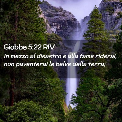 Picture 02 - Giobbe 5:22 RIV - In mezzo al disastro e alla fame riderai, non - Bible Verse Picture