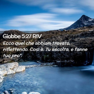 Picture 02 - Giobbe 5:27 RIV - Ecco quel che abbiam trovato, riflettendo. Così - Bible Verse Picture