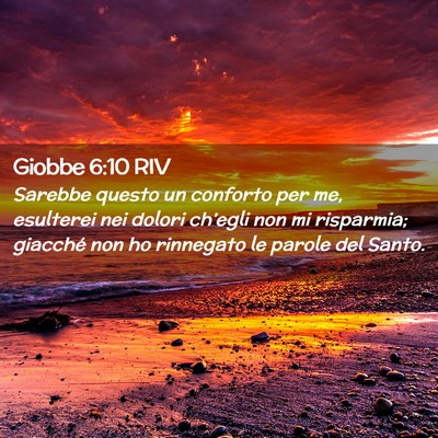 Picture 02 - Giobbe 6:10 RIV - Sarebbe questo un conforto per me, esulterei nei - Bible Verse Picture