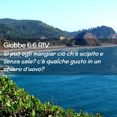 Picture 02 - Giobbe 6:6 RIV - Si può egli mangiar ciò ch’è scipito e senza - Bible Verse Picture
