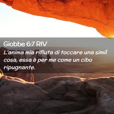 Picture 02 - Giobbe 6:7 RIV - L’anima mia rifiuta di toccare una simil cosa, - Bible Verse Picture