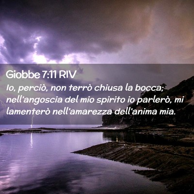 Picture 02 - Giobbe 7:11 RIV - Io, perciò, non terrò chiusa la bocca; - Bible Verse Picture