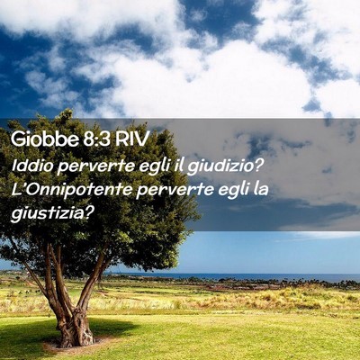 Picture 02 - Giobbe 8:3 RIV - Iddio perverte egli il giudizio? L’Onnipotente - Bible Verse Picture