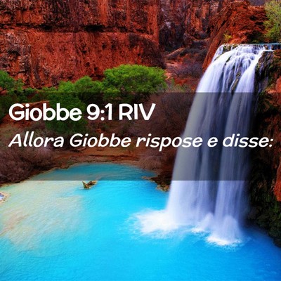 Picture 02 - Giobbe 9:1 RIV - Allora Giobbe rispose e - Bible Verse Picture