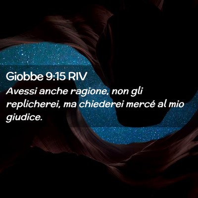 Picture 02 - Giobbe 9:15 RIV - Avessi anche ragione, non gli replicherei, ma - Bible Verse Picture
