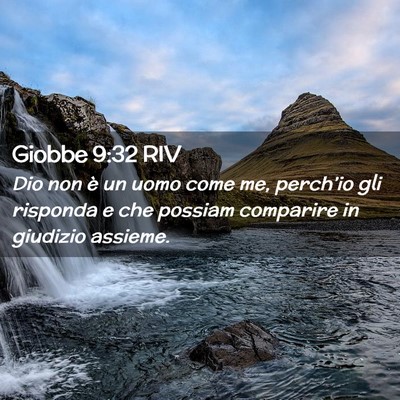 Picture 02 - Giobbe 9:32 RIV - Dio non è un uomo come me, perch’io gli - Bible Verse Picture