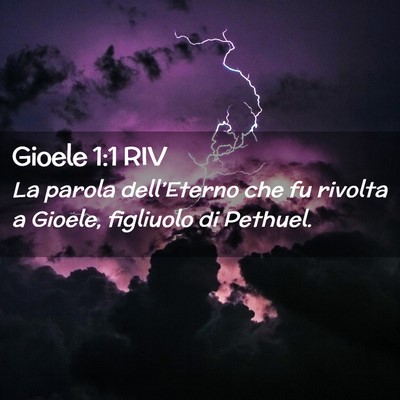 Picture 02 - Gioele 1:1 RIV - La parola dell’Eterno che fu rivolta a Gioele, - Bible Verse Picture