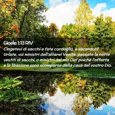 Picture 02 - Gioele 1:13 RIV - Cingetevi di sacchi e fate cordoglio, o - Bible Verse Picture