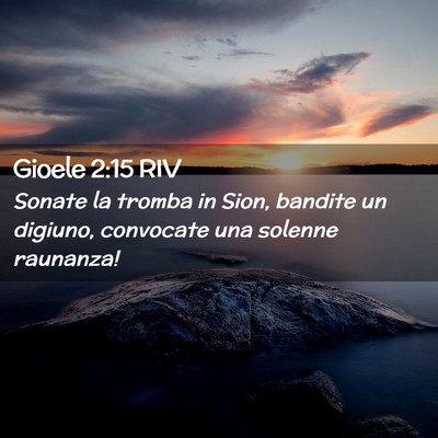 Picture 02 - Gioele 2:15 RIV - Sonate la tromba in Sion, bandite un digiuno, - Bible Verse Picture