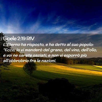 Picture 02 - Gioele 2:19 RIV - L’Eterno ha risposto, e ha detto al suo popolo: - Bible Verse Picture