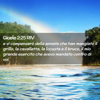 Picture 02 - Gioele 2:25 RIV - e vi compenserò delle annate che han mangiato il - Bible Verse Picture