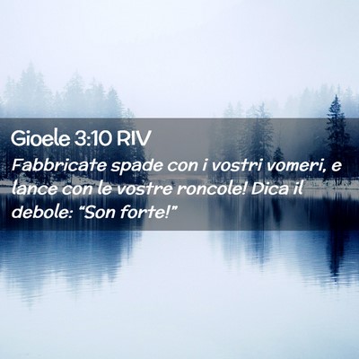 Picture 02 - Gioele 3:10 RIV - Fabbricate spade con i vostri vomeri, e lance con - Bible Verse Picture