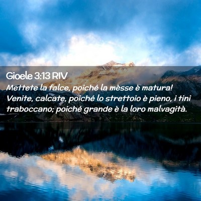 Picture 02 - Gioele 3:13 RIV - Mettete la falce, poiché la mèsse è matura! - Bible Verse Picture