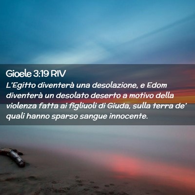 Picture 02 - Gioele 3:19 RIV - L’Egitto diventerà una desolazione, e Edom - Bible Verse Picture