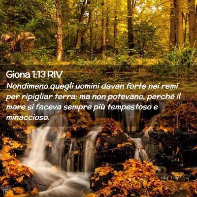 Picture 02 - Giona 1:13 RIV - Nondimeno quegli uomini davan forte nei remi per - Bible Verse Picture