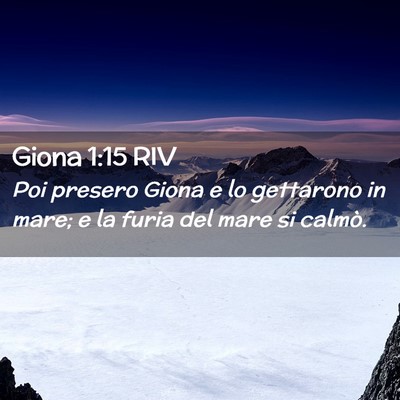 Picture 02 - Giona 1:15 RIV - Poi presero Giona e lo gettarono in mare; e la - Bible Verse Picture