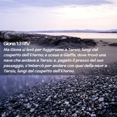Picture 02 - Giona 1:3 RIV - Ma Giona si levò per fuggirsene a Tarsis, lungi - Bible Verse Picture