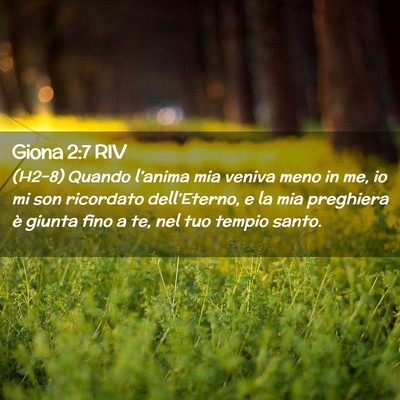 Picture 02 - Giona 2:7 RIV - (H2-8) Quando l’anima mia veniva meno in me, io - Bible Verse Picture