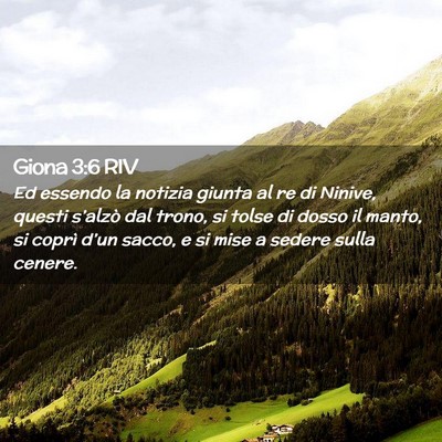 Picture 02 - Giona 3:6 RIV - Ed essendo la notizia giunta al re di Ninive, - Bible Verse Picture