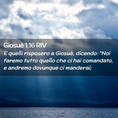 Picture 02 - Giosué 1:16 RIV - E quelli risposero a Giosuè, dicendo: “Noi - Bible Verse Picture