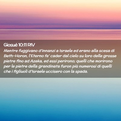 Picture 02 - Giosué 10:11 RIV - Mentre fuggivano d’innanzi a Israele ed erano - Bible Verse Picture