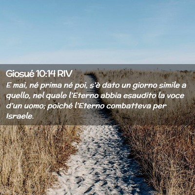 Picture 02 - Giosué 10:14 RIV - E mai, né prima né poi, s’è dato un giorno - Bible Verse Picture