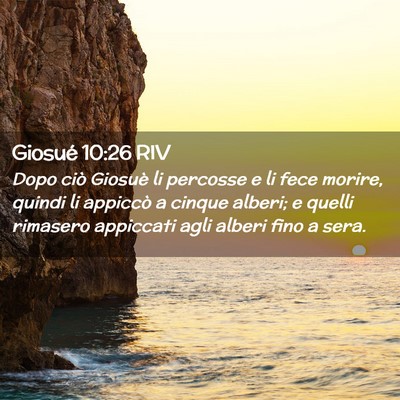 Picture 02 - Giosué 10:26 RIV - Dopo ciò Giosuè li percosse e li fece morire, - Bible Verse Picture